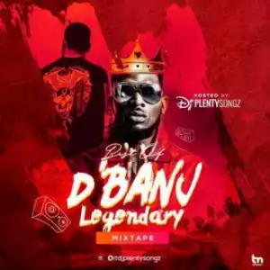 DJ PlentySongz - Best Of D’Banj Legendary